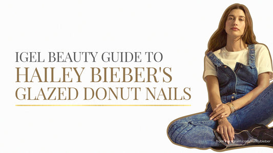 iGel Beauty Guide to Hailey Bieber's Glazed Donut Nails Trend