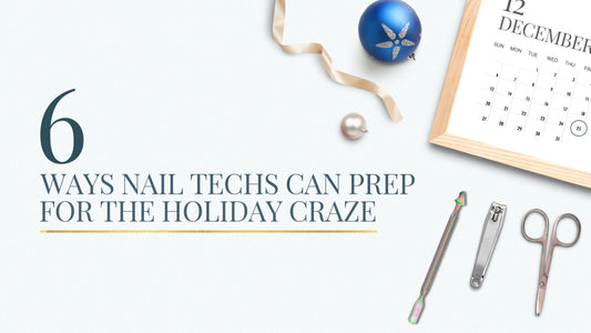 6 Ways Nail Techs Can Prep for the Holiday Craze