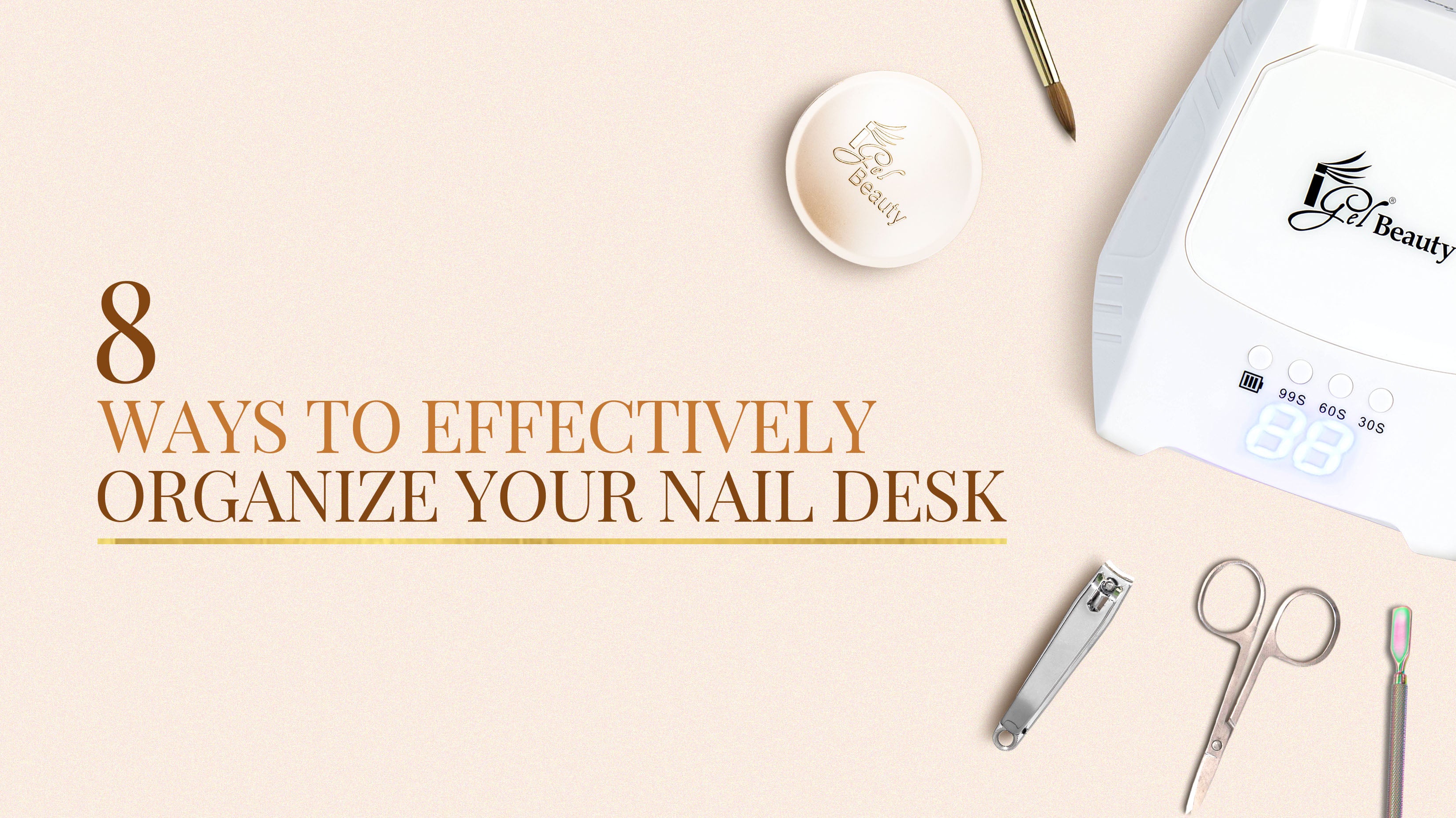 http://www.igelbeauty.com/cdn/shop/articles/12-31-21_-_8_Ways_to_Effectively_Organize_Your_Nail_Desk_-_THUMBNAIL_2.jpg?v=1642214625
