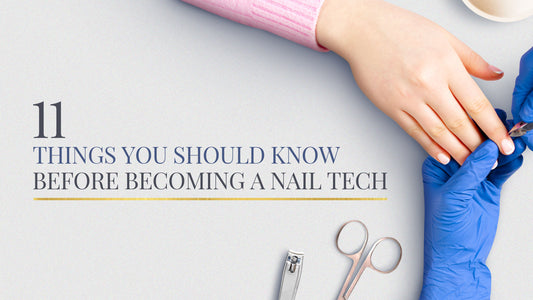 11 Things You Should Know Before Becoming a Nail Tech