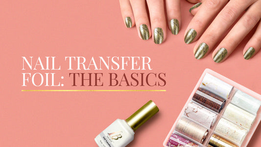 Nail Transfer Foil : The Basics