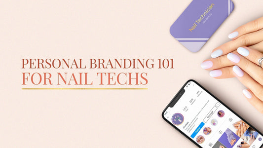 Personal Branding 101 for Nail Techs