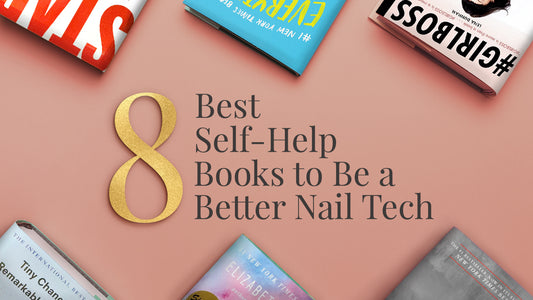 8 Best Self- Help Books to Be a Better Nail Tech
