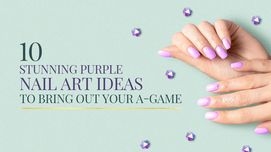 10 Stunning Purple Nail Art Ideas to Bring Out Your A-game