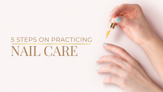 5 Steps on Practicing Nail Care