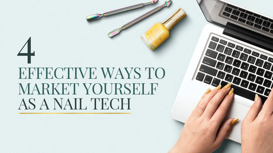 4 Effective Ways to Market Yourself As a Nail Tech
