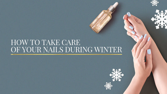 How to Take Care of Your Nails During Winter