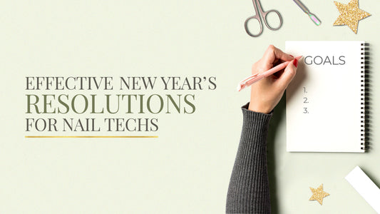 Effective New Year's Resolutions for Nail Techs