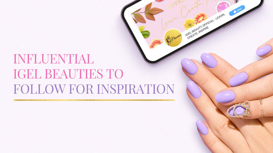 Influential iGel Beauties to Follow for Inspiration
