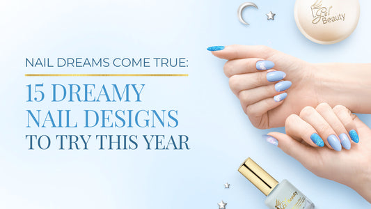 Nail Dreams Come True: 15 Dreamy Nail Designs To Try This Year